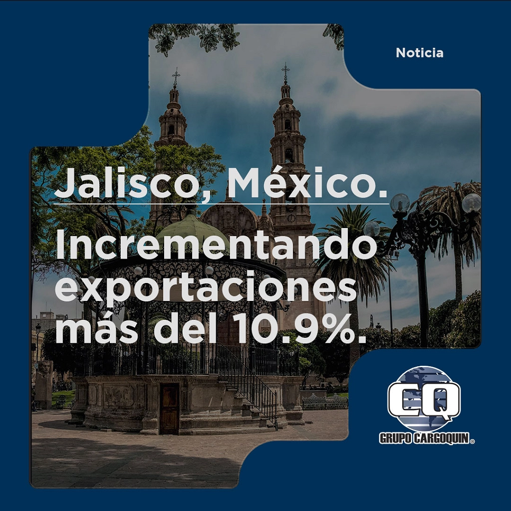 Jalisco, México  incrementando importaciones más de 10.9%