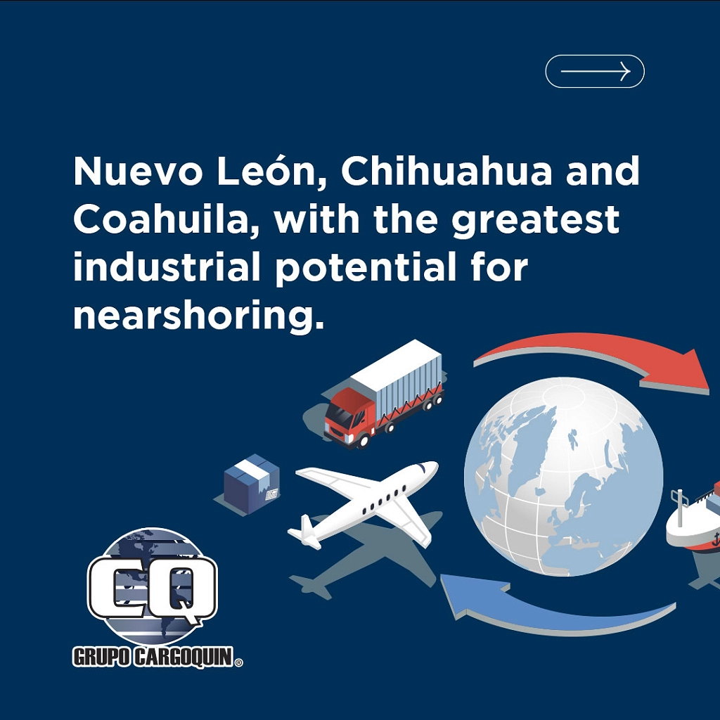 Nuevo León, Chihuahua and Coahuila, with the greatest industrial potential for nearshoring